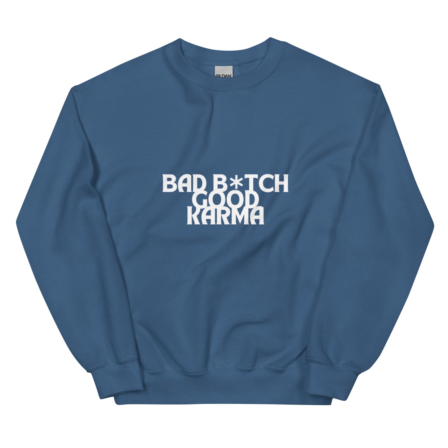 BAD B*TCH GOOD KARMA Unisex Sweatshirt