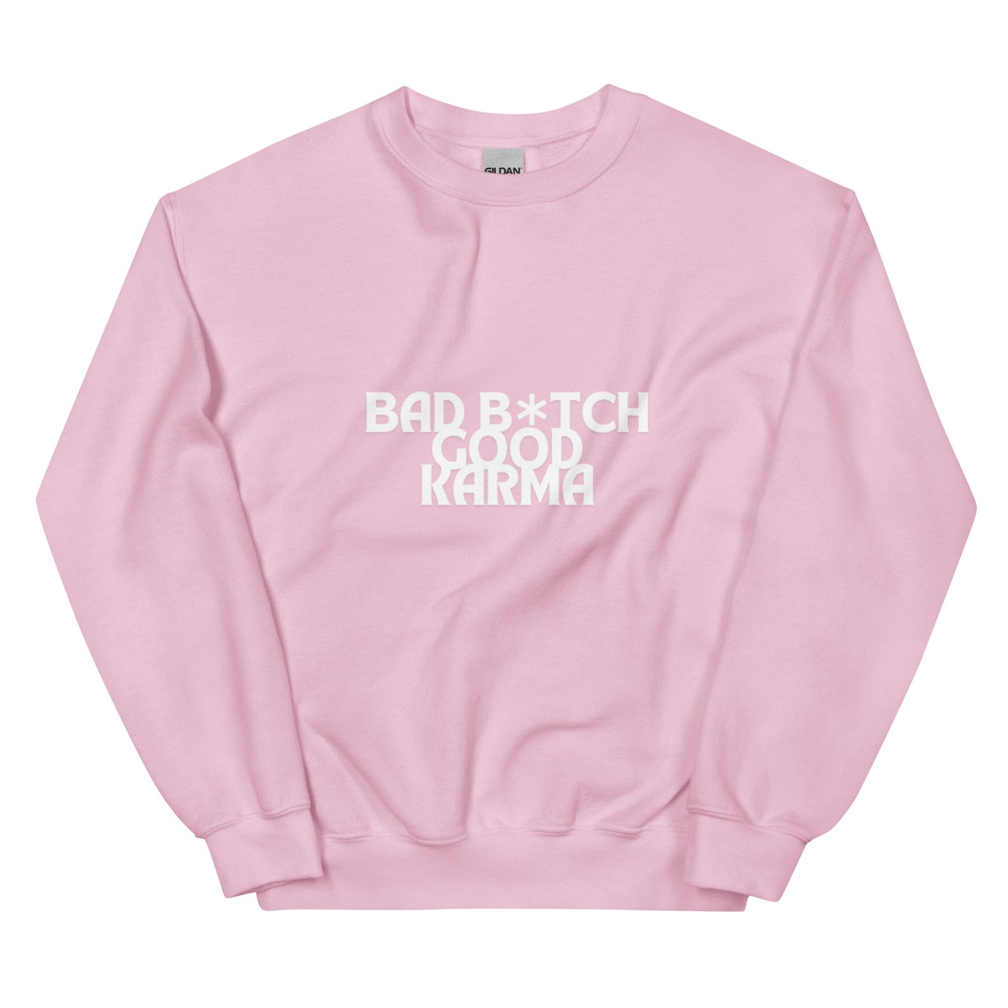 BAD B*TCH GOOD KARMA Unisex Sweatshirt