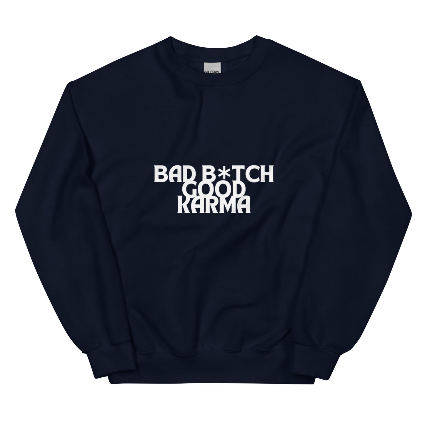 BAD B*TCH GOOD KARMA Unisex Sweatshirt