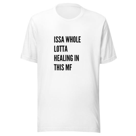 Issa Whole Lotta Healing Unisex t-shirt